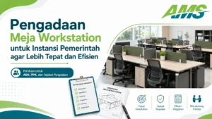 Pengadaan meja workstation untuk instansi pemerintah agar lebih tepat dan efisien