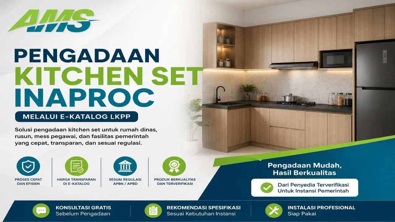 Pengadaan Kitchen Set Inaproc melalui e-Katalog LKPP untuk rumah dinas, rusun pemerintah, dan mess pegawai dengan penyedia terverifikasi serta spesifikasi sesuai kebutuhan instansi pemerintah.
