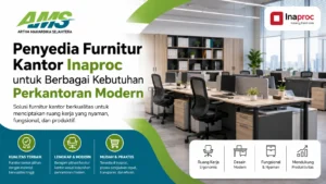 Spanduk promosi PT Artha Mahardika Sejahtera (AMS) dan Inaproc Katalog Elektronik bertuliskan "Penyedia Furnitur Kantor Inaproc untuk Berbagai Kebutuhan Perkantoran Modern". Di sebelah kanan terdapat foto ruang kerja kantor modern dengan barisan meja komputer dan kursi ergonomis. Di bagian bawah terdapat ikon-ikon keunggulan seperti Kualitas Terbaik, Lengkap & Modern, Mudah & Praktis, Ruang Kerja Ergonomis, Desain Modern, Fungsional & Nyaman, serta Mendukung Produktivitas.
